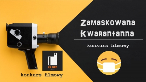 Zamaskowana Kwarantanna – Centrum Kulturalne w Przemyślu ogłasza konkurs filmowy