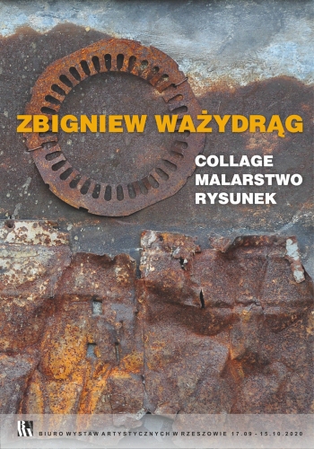 Zbigniew Ważydrąg - collage, malarstwo, rysunek