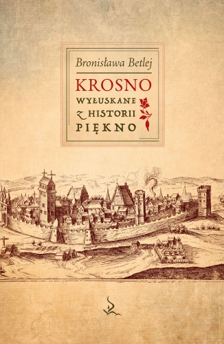 Okładka książki rycina przedstawia miasto Krosno 
