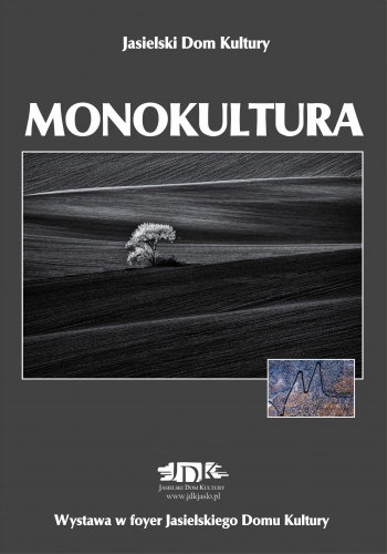 Monokultura – wystawa w Jasielskim Domu Kultury
