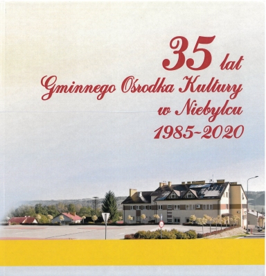 35 lat Gminnego Ośrodka Kultury w Niebylcu 1985-2020