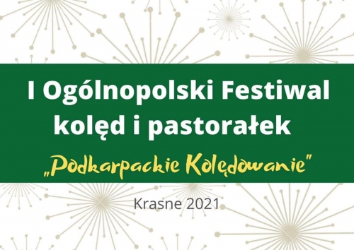 Ogólnopolski Festiwal Kolęd i Pastorałek „Podkarpackie Kolędowanie” Krasne 2021 online
