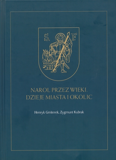 Henryk Gmiterek, Zygmunt Kubrak „Narol przez wieki. Dzieje miasta i okolic".
