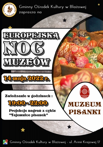 Europejska Noc Muzeów 2022 - Muzeum Pisanki GOK w Błażowej