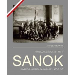 Andrzej Romaniak, Sanok, fotografie archiwalne – tom III.