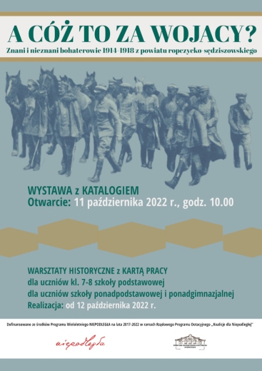 „A cóż to za wojacy? Znani i nieznani bohaterowie 1914-1918 z powiatu Ropczycko-Sędziszowskiego”