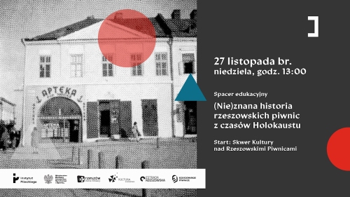 (Nie) znana historia rzeszowskich piwnic z czasów Holokaustu - spacer edukacyjny