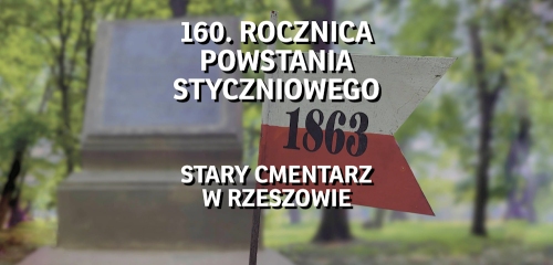 Obchody 160. rocznicy Powstania Styczniowego 1863-2023 – Stary Cmentarz w Rzeszowie