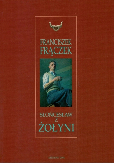 Słońcesław z Żołyni. Franciszek Frączek 