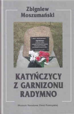 Zbigniew Moszumański, Katyńczycy z Garnizonu Radymno