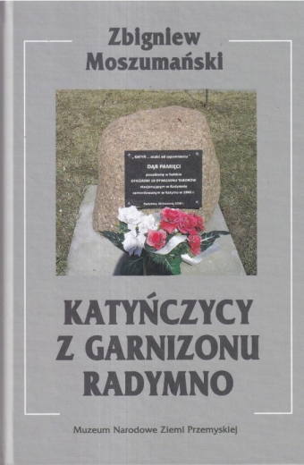 Zbigniew Moszumański, Katyńczycy z Garnizonu Radymno